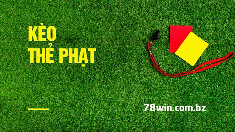 Kèo thẻ phạt là gì?