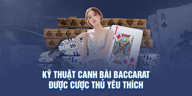 Kỹ thuật canh bài Baccarat