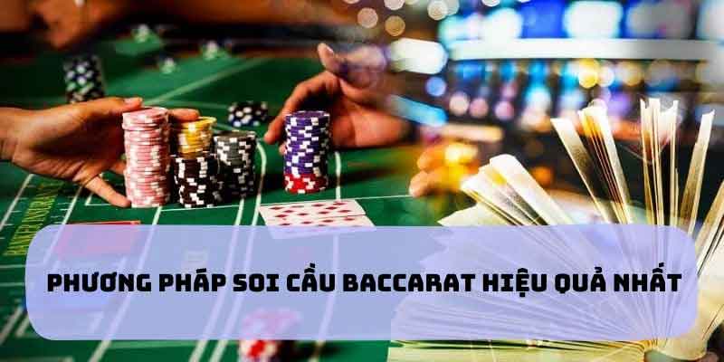 Hướng dẫn soi cầu Baccarat